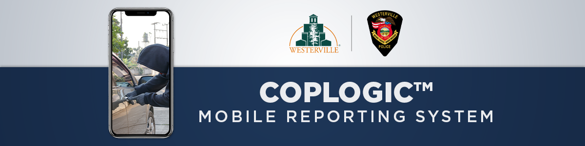 Header image with Westerville City logo, Westerville Police Patch and the words "Coplogic mobile reporting system"